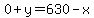 0%2By=630-x