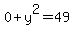 0%2By%5E2=49+
