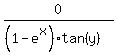0%2F%28%281-e%5Ex%29tan%28y%29%29