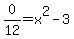 0%2F12=x%5E2-3