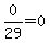 0%2F29=0