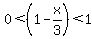 0%3C%281-x%2F3%29%3C1