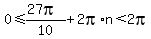 0%3C=%2827pi%29%2F10%2B2pi%2An%3C2pi
