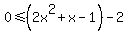 0%3C=%282x%5E2%2Bx-1%29-2