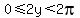 0%3C=2y%3C2pi