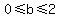 0%3C=b%3C=2
