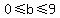 0%3C=b%3C=9