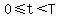 0%3C=t%3CT