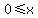 0%3C=x%2C=2
