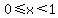 0%3C=x%3C1