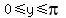 0%3C=y%3C=pi