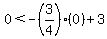 0%3C-%283%2F4%29%2A%280%29%2B3