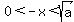0%3C-x%3Csqrt%28a%29