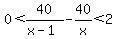 0%3C40%2F%28x-1%29-40%2Fx%3C2
