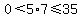 0%3C5%2A7%3C=35