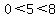 0%3C5%3C8