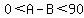 0%3CA-B%3C90