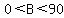 0%3CB%3C90
