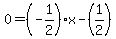 0=%28-1%2F2%29x-%281%2F2%29