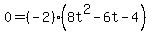 0=%28-2%29%288t%5E2-6t-4%29