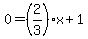 0=%282%2F3%29x%2B1