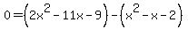 0=%282x%5E2-11x-9%29-%28x%5E2-x-2%29