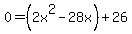 0=%282x%5E2-28x%29%2B26+