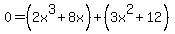 0=%282x%5E3%2B8x%29%2B%283x%5E2%2B12%29
