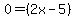 0=%282x-5%29