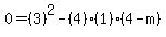 0=%283%29%5E2-%284%29%281%29%284-m%29