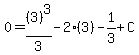 0=%283%29%5E3%2F3-2%283%29-1%2F3%2BC