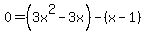 0=%283x%5E2-3x%29-%28x-1%29