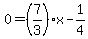 0=%287%2F3%29x+-1%2F4