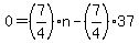 0=%287%2F4%29n-%287%2F4%2937%29+