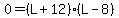 0=%28L%2B12%29%28L-8%29