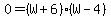 0=%28W%2B6%29%28W-4%29