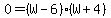 0=%28W-6%29%28W%2B4%29