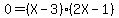 0=%28X-3%29%282X-1%29