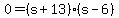 0=%28s%2B13%29%28s-6%29