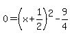 0=%28x%2B1%2F2%29%5E2-9%2F4