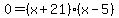 0=%28x%2B21%29%28x-5%29