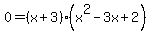 0=%28x%2B3%29%28x%5E2-3x%2B2%29