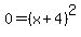 0=%28x%2B4%29%5E2