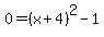 0=%28x%2B4%29%5E2-1