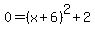 0=%28x%2B6%29%5E2%2B2