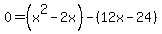 0=%28x%5E2-2x%29-%2812x-24%29
