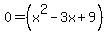 0=%28x%5E2-3x%2B9%29