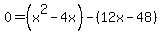 0=%28x%5E2-4x%29-%2812x-48%29