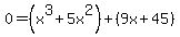 0=%28x%5E3%2B5x%5E2%29%2B%289x%2B45%29