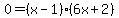 0=%28x-1%29%286x%2B2%29